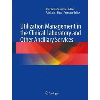 download Utilization Management in the Clinical Laboratory and Other Ancillary Services